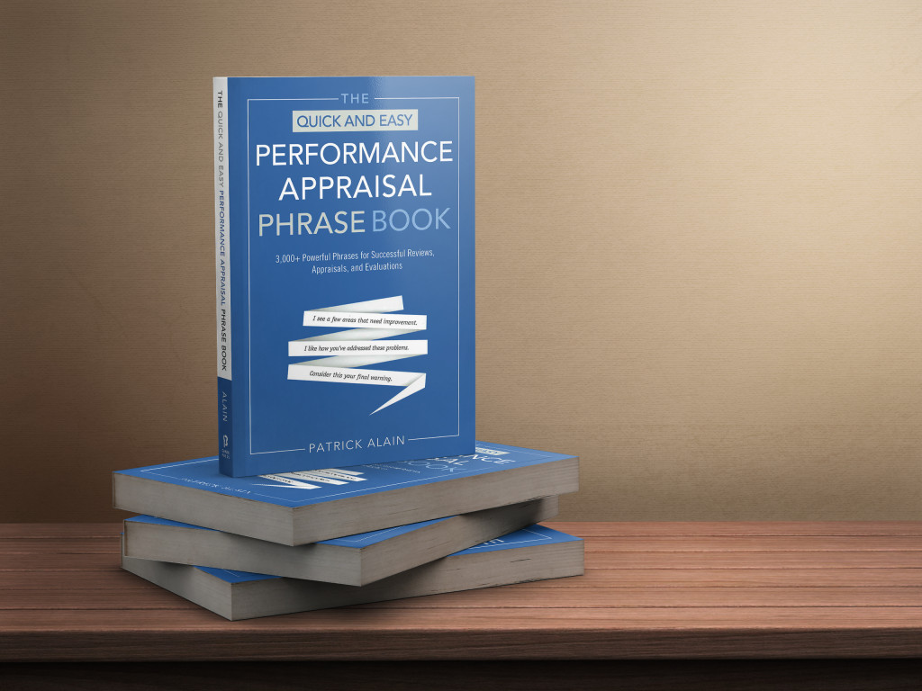 The Quick and Easy Performance Appraisal Phrase Book by Patrick Alain